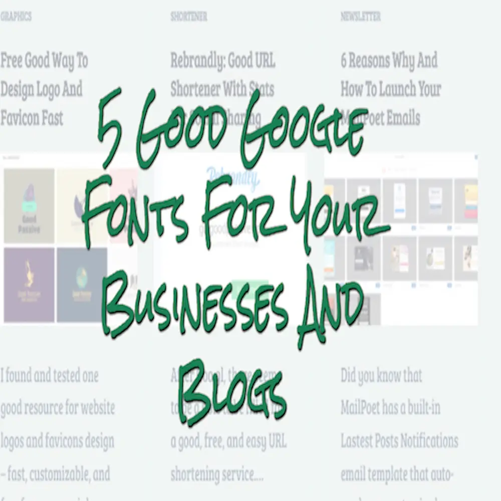 5 Good Google Fonts For Your Businesses And Blogs