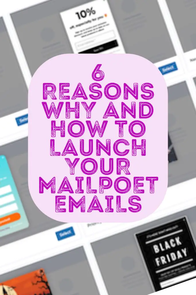6 Reasons Why And How To Launch Your MailPoet Emails
