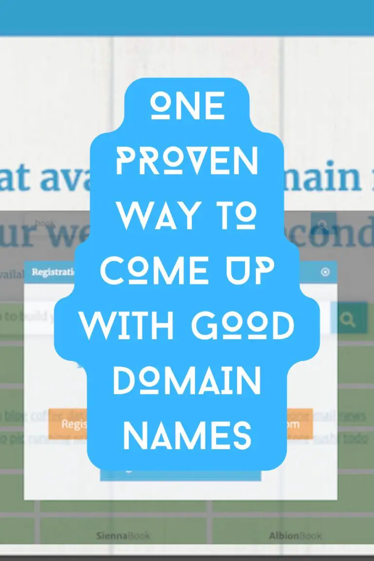One Proven Way To Come Up With Good Domain Names