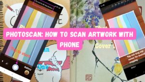 PhotoScan How To Scan Artwork With Phone
